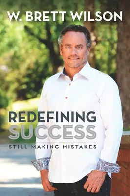 Redéfinir le succès : Encore des erreurs - Redefining Success: Still Making Mistakes