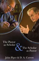Le pasteur en tant qu'érudit et l'érudit en tant que pasteur - Réflexions sur la vie et le ministère - Pastor as Scholar and the Scholar as Pastor - Reflections On Life And Ministry