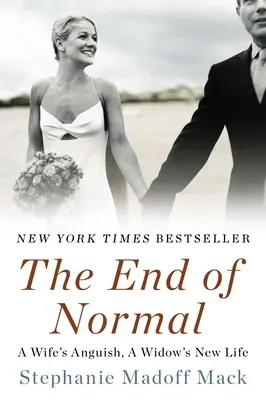 La fin de la normalité : L'angoisse d'une épouse, la nouvelle vie d'une veuve - The End of Normal: A Wife's Anguish, a Widow's New Life