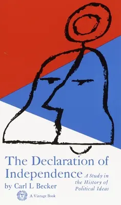 Déclaration d'indépendance - Une étude dans l'histoire des idées politiques - Declaration of Independence - A Study in the History of Political Ideas