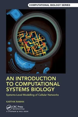 Introduction à la biologie systémique computationnelle : Modélisation des réseaux cellulaires au niveau des systèmes - An Introduction to Computational Systems Biology: Systems-Level Modelling of Cellular Networks