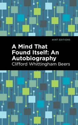 Un esprit qui s'est trouvé : Une autobiographie - A Mind That Found Itself: An Autobiography