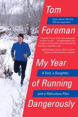 Mon année de course dangereuse - Un père, une fille et un plan ridicule - My Year of Running Dangerously - A Dad, a Daughter, and a Ridiculous Plan