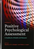 L'évaluation psychologique positive : Un manuel de modèles et de mesures - Positive Psychological Assessment: A Handbook of Models and Measures