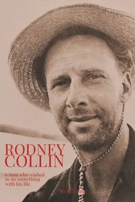 Rodney Collin : un homme qui voulait faire quelque chose de sa vie - Rodney Collin: a man who wished to do something with his life