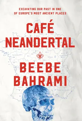 Caf Neandertal : Les fouilles de notre passé dans l'un des lieux les plus anciens d'Europe - Caf Neandertal: Excavating Our Past in One of Europe's Most Ancient Places