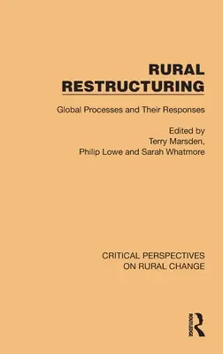 Restructuration rurale : Les processus mondiaux et leurs réponses - Rural Restructuring: Global Processes and Their Responses