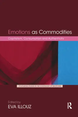 Les émotions en tant que marchandises : Capitalisme, consommation et authenticité - Emotions as Commodities: Capitalism, Consumption and Authenticity