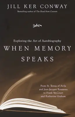 Quand la mémoire parle : L'art de l'autobiographie - When Memory Speaks: Exploring the Art of Autobiography