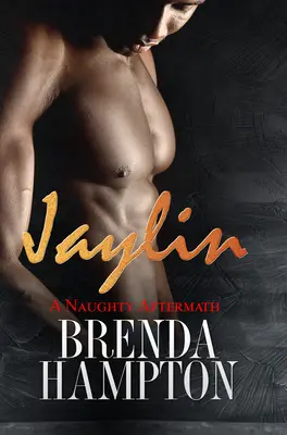 Jaylin : Une suite coquine : Naughty Series - Jaylin: A Naughty Aftermath: Naughty Series