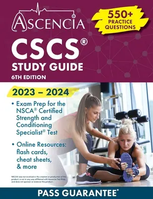 CSCS Study Guide 2023-2024 : 550+ Practice Questions, Exam Prep for the NSCA Certified Strength and Conditioning Specialist Test [6th Edition] (Guide d'étude du CSCS 2023-2024 : 550+ Practice Questions, Exam Prep for the NSCA Certified Strength and Conditioning Specialist Test) - CSCS Study Guide 2023-2024: 550+ Practice Questions, Exam Prep for the NSCA Certified Strength and Conditioning Specialist Test [6th Edition]