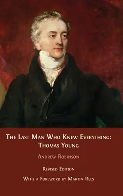 Le dernier homme qui savait tout : Thomas Young - The Last Man who Knew Everything: Thomas Young