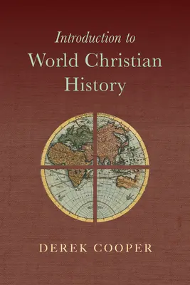 Introduction à l'histoire chrétienne mondiale - Introduction to World Christian History