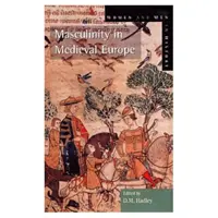 La masculinité dans l'Europe médiévale - Masculinity in Medieval Europe