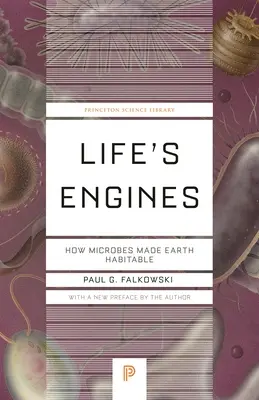 Les moteurs de la vie : Comment les microbes ont rendu la Terre habitable - Life's Engines: How Microbes Made Earth Habitable