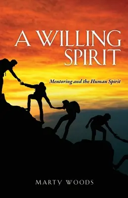 Un esprit de bonne volonté : Le mentorat et l'esprit humain - A Willing Spirit: Mentoring and the Human Spirit