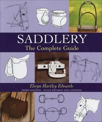 La sellerie : Le guide complet - Saddlery: The Complete Guide