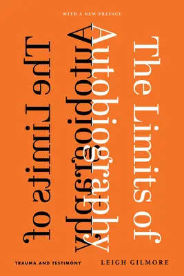 Les limites de l'autobiographie : Traumatisme et témoignage - The Limits of Autobiography: Trauma and Testimony