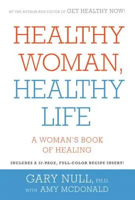Femme en bonne santé, vie saine - Le livre de guérison d'une femme - Healthy Woman, Healthy Life - A Woman's Book of Healing