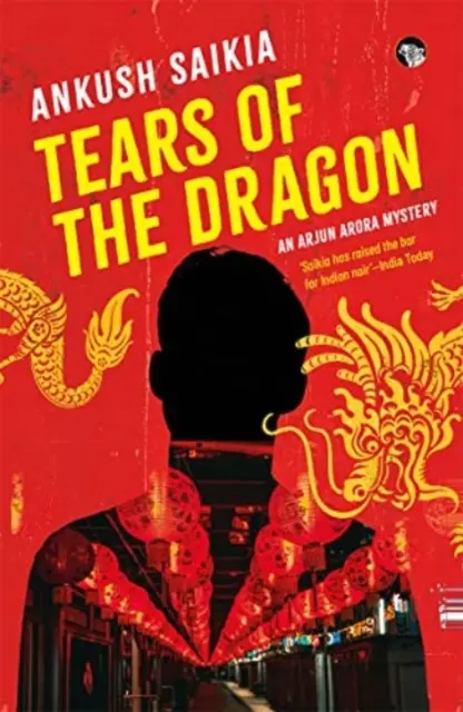 Tears Of The Dragon - An Arjun Arora Mystery (Les Larmes du Dragon - Un Mystère d'Arjun Arora) - Tears Of The Dragon - An Arjun Arora Mystery