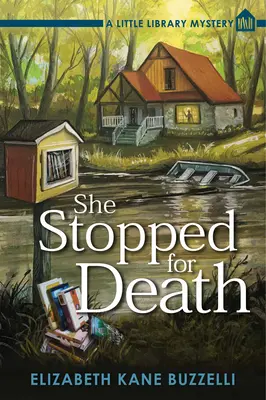 La mort s'est arrêtée - Un mystère de la petite bibliothèque - She Stopped For Death - A Little Library Mystery