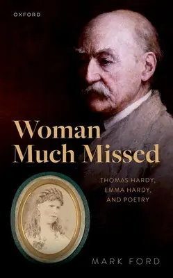 Une femme très regrettée : Thomas Hardy, Emma Hardy et la poésie - Woman Much Missed: Thomas Hardy, Emma Hardy, and Poetry