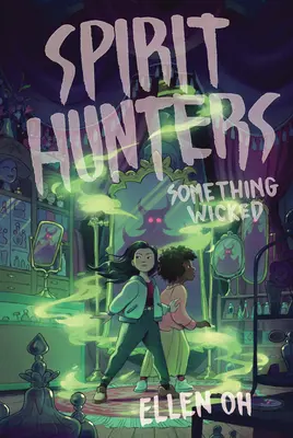 Chasseurs d'esprits #3 : Quelque chose de maléfique - Spirit Hunters #3: Something Wicked