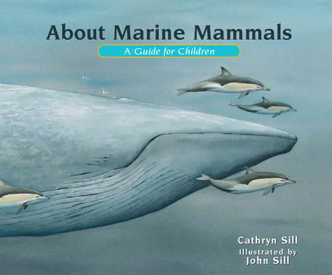 A propos des mammifères marins : Un guide pour les enfants - About Marine Mammals: A Guide for Children