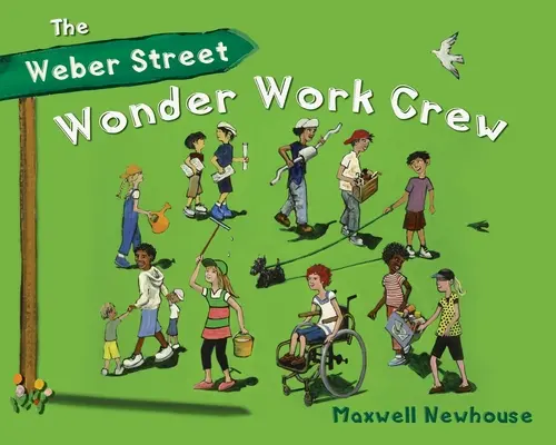 L'équipe de travail merveilleuse de Weber Street - The Weber Street Wonder Work Crew