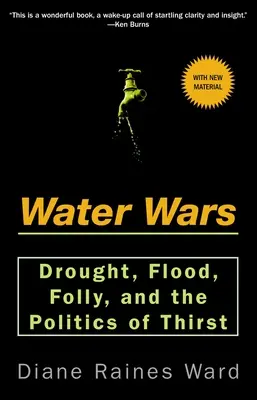 Guerres de l'eau - Sécheresse, inondation, folie et politique de la soif - Water Wars - Drought, Flood, Folly, and the Politics of Thirst