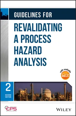 Lignes directrices pour la revalidation d'une analyse des risques liés aux procédés - Guidelines for Revalidating a Process Hazard Analysis