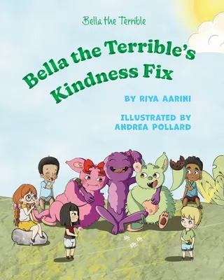 La fixation de la gentillesse de Bella la Terrible - Bella the Terrible's Kindness Fix