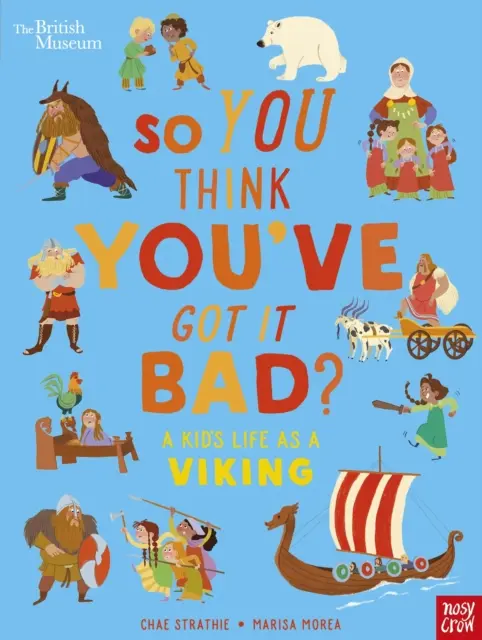 Musée britannique : La vie d'un enfant viking La vie d'un enfant viking - British Museum: So You Think You've Got It Bad? A Kid's Life as a Viking