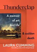 Thunderclap - Mémoires sur l'art, la vie et la mort subite - Thunderclap - A memoir of art and life & sudden death