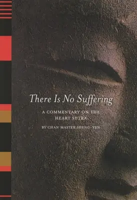 Il n'y a pas de souffrance : Un commentaire sur le Sutra du cœur - There is No Suffering: A Commentary on the Heart Sutra