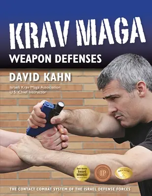 Les défenses d'armes du Krav Maga : Le système de combat par contact des forces de défense israéliennes - Krav Maga Weapon Defenses: The Contact Combat System of the Israel Defense Forces