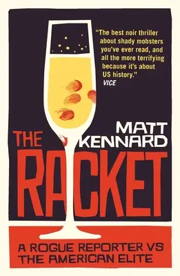 Le racket : Un journaliste véreux contre l'élite américaine - The Racket: A Rogue Reporter Vs the American Elite