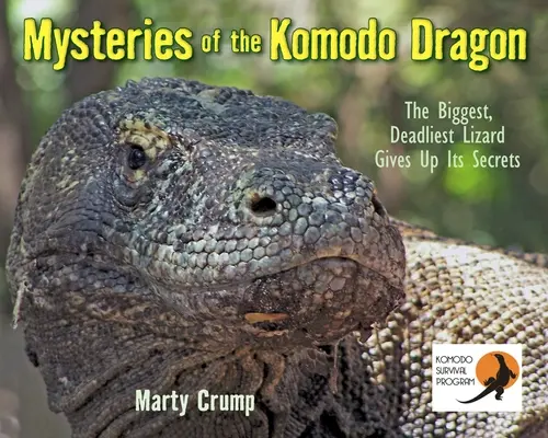 Les mystères du dragon de Komodo : Le plus grand et le plus mortel des lézards livre ses secrets - Mysteries of the Komodo Dragon: The Biggest, Deadliest Lizard Gives Up Its Secrets