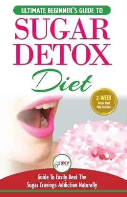 La méthode de l'étirement : des exercices sûrs pour apprendre facilement à réaliser un étirement (spagat) sans douleur (Libr.) - Sugar Detox: The Ultimate Beginner's Diet Guide Recipes Solution To Sugar Detox Your Body & Quickly Beat the Sugar Cravings Addicti