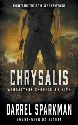 Chrysalide : Un thriller apocalyptique - Chrysalis: An Apocalyptic Thriller