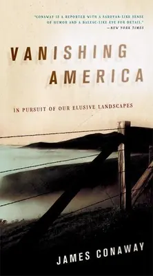 Vanishing America - À la poursuite de nos paysages insaisissables - Vanishing America - In Pursuit of Our Elusive Landscapes