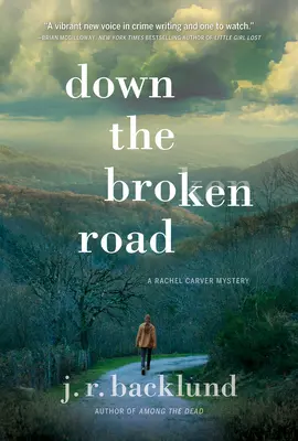 Sur la route brisée : Un mystère de Rachel Carver - Down the Broken Road: A Rachel Carver Mystery