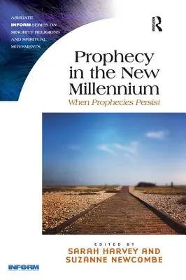 La prophétie dans le nouveau millénaire : Quand les prophéties persistent - Prophecy in the New Millennium: When Prophecies Persist