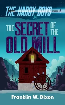 Le secret du vieux moulin - The Secret of the Old Mill