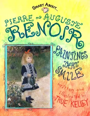 Pierre-Auguste Renoir : Des tableaux qui sourient - Pierre-Auguste Renoir: Paintings That Smile