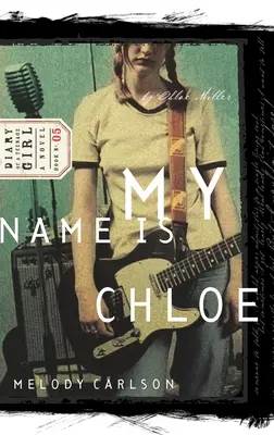 Mon nom est Chloé : Chloé : Livre 1 - My Name Is Chloe: Chloe: Book 1