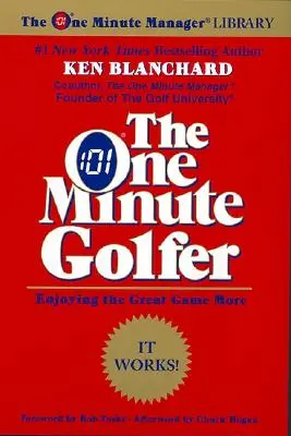 Le golfeur d'une minute : Apprécier davantage le grand jeu - The One Minute Golfer: Enjoying the Great Game More