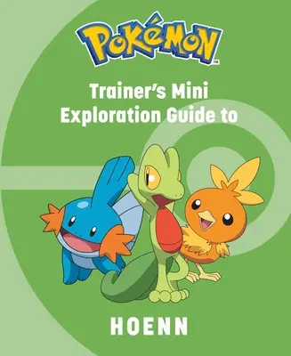 Pokmon : Mini guide d'exploration de Hoenn pour le dresseur - Pokmon: Trainer's Mini Exploration Guide to Hoenn