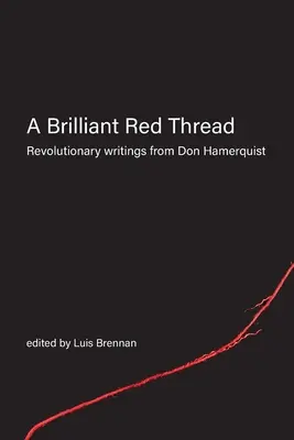 Un fil rouge brillant : Les écrits révolutionnaires de Don Hamerquist - A Brilliant Red Thread: Revolutionary writings from Don Hamerquist