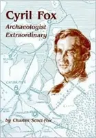 Cyril Fox : Un archéologue extraordinaire - Cyril Fox: Archaeologist Extraordinary